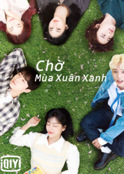 Chờ Mùa Xuân Xanh - At a Distance, Spring is Green