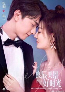 Thời Gian Lương Thần Mỹ Cảnh - Love Scenery (2020)