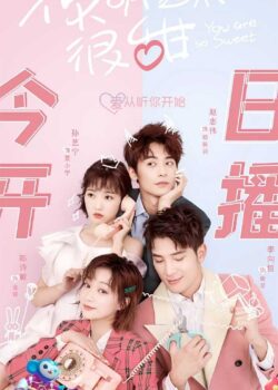 Xem Ra Em Rất Ngọt Ngào - You Are So Sweet (2020)